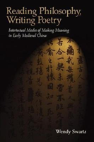 Reading Philosophy, Writing Poetry, Intertextual Modes of Making Meaning in Early Medieval China