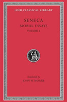 Seneca: Moral Essays V1