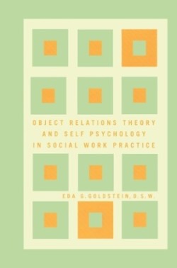 Object Relations Theory and Self Psychology in Social Work Practice