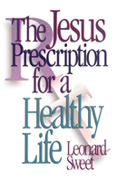 Jesus Prescription for a Healthy Life