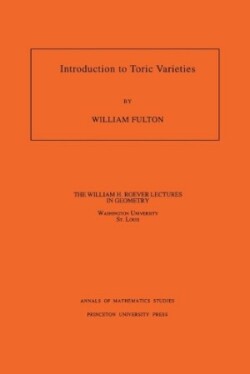 Introduction to Toric Varieties. (AM-131), Volume 131