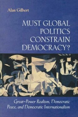 Must Global Politics Constrain Democracy?