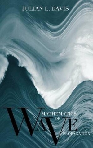 Mathematics of Wave Propagation