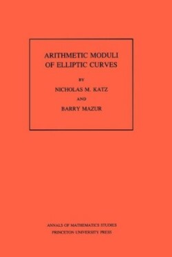 Arithmetic Moduli of Elliptic Curves. (AM-108), Volume 108