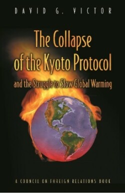 Collapse of the Kyoto Protocol and the Struggle to Slow Global Warming