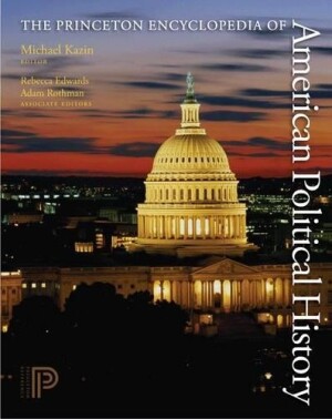 Princeton Encyclopedia of American Political History. (Two volume set)