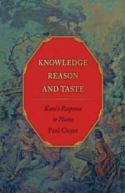 Knowledge, Reason, and Taste: Kant's Response to Hume