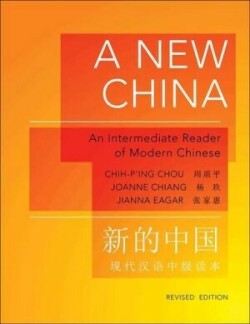 A New China: An Intermediate Reader of Modern Chinese