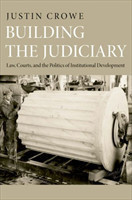 Building the Judiciary : Law, Courts, and the Politics of Institutional Development