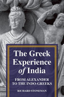 The Greek Experience of India - From Alexander to the Indo-Greeks