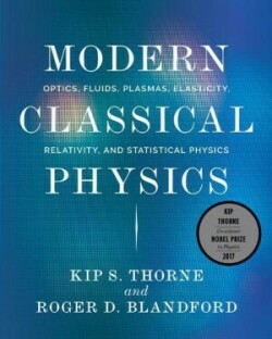 Modern Classical Physics Optics, Fluids, Plasmas, Elasticity, Relativity, and Statistical Physics