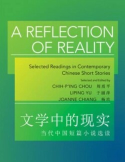 Reflection of Reality Selected Readings in Contemporary Chinese Short Stories