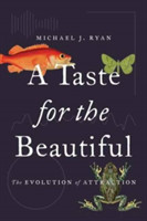 A Taste for the Beautiful The Evolution of Attraction