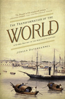 The Transformation of the World A Global History of the Nineteenth Century