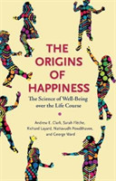 The Origins of Happiness The Science of Well-Being over the Life Course