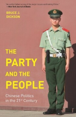 The Party and the People - Chinese Politics in the 21st Century