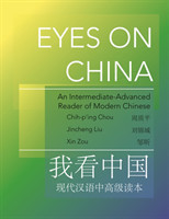 Eyes on China An Intermediate-Advanced Reader of Modern Chinese