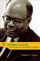 W. Arthur Lewis and the Birth of Development Economics