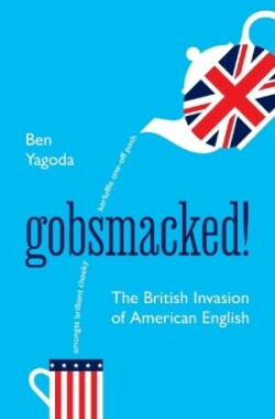 Gobsmacked! The British Invasion of American English