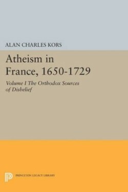 Atheism in France, 1650-1729, Volume I