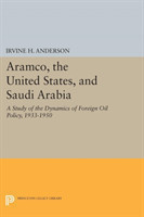 Aramco, the United States, and Saudi Arabia