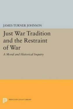 Just War Tradition and the Restraint of War