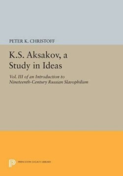 K.S. Aksakov, A Study in Ideas, Vol. III