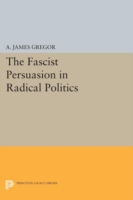 Fascist Persuasion in Radical Politics