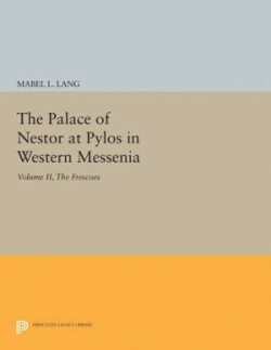 Palace of Nestor at Pylos in Western Messenia, Vol. II