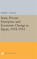 State, Private Enterprise and Economic Change in Egypt, 1918-1952