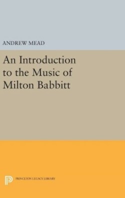 Introduction to the Music of Milton Babbitt