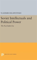 Soviet Intellectuals and Political Power