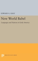 New World Babel Languages and Nations in Early America