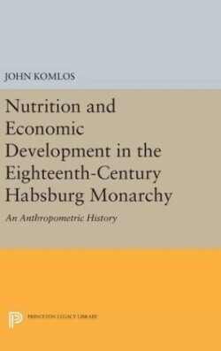 Nutrition and Economic Development in the Eighteenth-Century Habsburg Monarchy