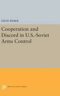 Cooperation and Discord in U.S.-Soviet Arms Control