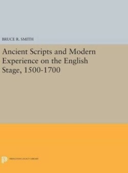 Ancient Scripts and Modern Experience on the English Stage, 1500-1700