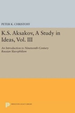 K.S. Aksakov, A Study in Ideas, Vol. III