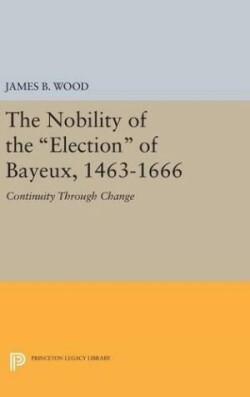 Nobility of the Election of Bayeux, 1463-1666