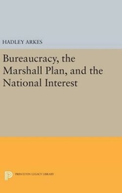 Bureaucracy, the Marshall Plan, and the National Interest