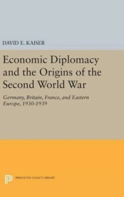 Economic Diplomacy and the Origins of the Second World War