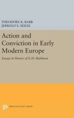 Action and Conviction in Early Modern Europe