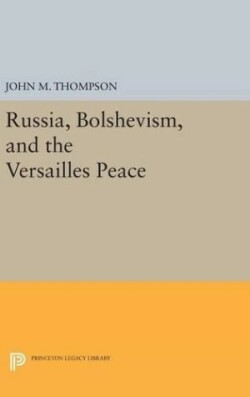 Russia, Bolshevism, and the Versailles Peace