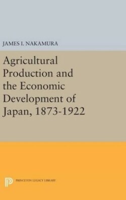 Agricultural Production and the Economic Development of Japan, 1873-1922