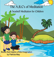 A, B, C's of Meditation