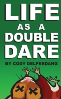 Life as a Double Dare