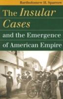 Insular Cases and the Emergence of American Empire