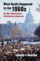 What Really Happened to the 1960s