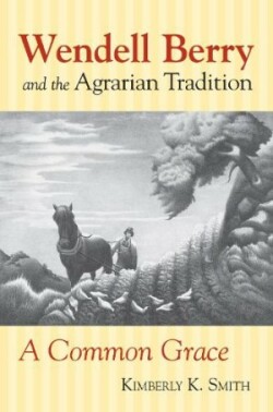 Wendell Berry and the Agrarian Tradition