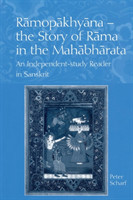 Ramopakhyana - The Story of Rama in the Mahabharata A Sanskrit Independent-Study Reader