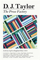 The Prose Factory: Literary Life in Britain Since 1918